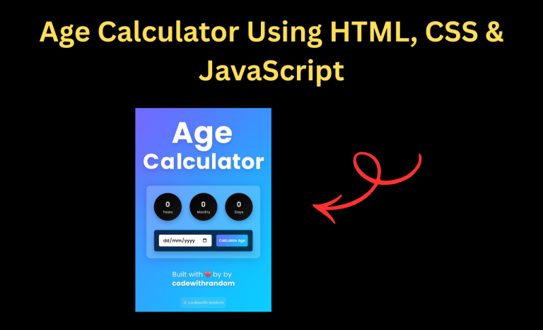 Age Calculator Using HTML, CSS &amp; JavaScript
