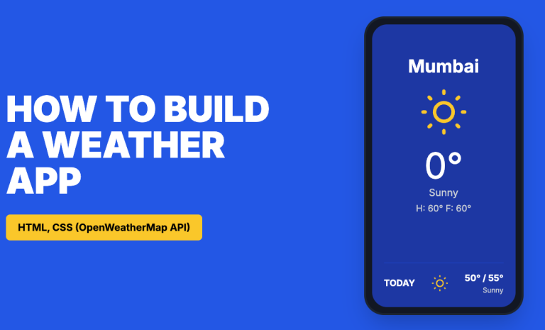 How to Build a Weather App Using HTML, CSS (OpenWeatherMap API)