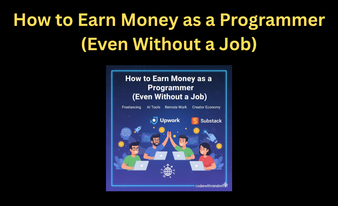 How to Earn Money as a Programmer (Even Without a Job)